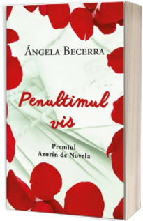 Penultimul vis - Angela Becerra