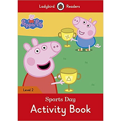Peppa Pig: Sports Day Activity Book. Ladybird Readers Level 2