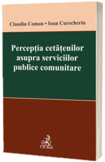 Perceptia cetatenilor asupra serviciilor publice comunitare