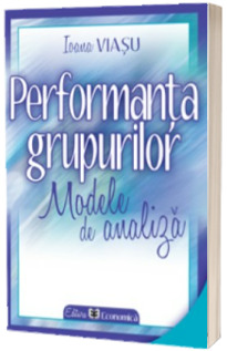 Performanta grupurilor. Modele de analiza