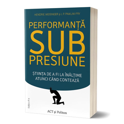 Performanta sub presiune. Editia a II-a