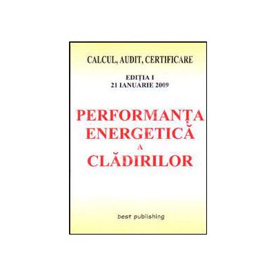 Performanta energetica a cladirilor. Editia I.