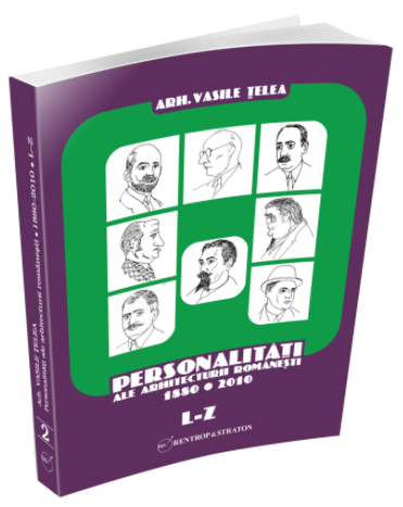Personalitati ale arhitecturii romanesti - 2 volume - Vasile Telea