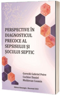 Perspective in diagnosticul precoce al sepsisului si socului septic