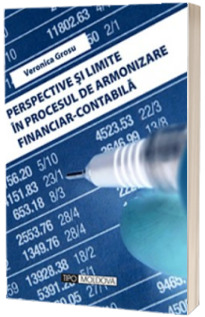 Perspective si limite in procesul de armonizare financiar-contabila