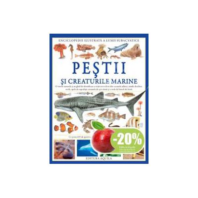 Enciclopedia ilustrata a lumii subacvatice- Pestii si creaturile marine