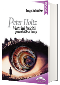 Peter Holtz. Viata lui fericita povestita de el insusi