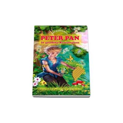 Peter Pan in gradina Kensington - Editie ilustrata