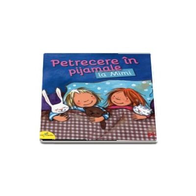 Petrecere In Pijamale La Mimi Miriam Cordes 11 18 Lei Librariaonline Ro