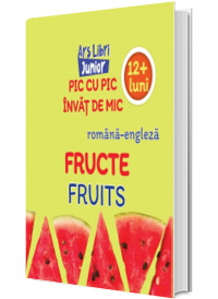 Pic cu pic invat de mic - Fructe - Editie bilingva