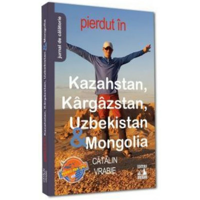 Pierdut in Kazahstan, Kargazstan, Uzbekistan & Mongolia