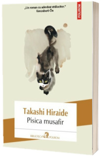 Pisica musafir - Traducere din limba japoneza si note de Diana Tihan