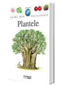 Plantele - Prima mea enciclopedie