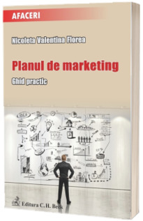 Planul de marketing. Ghid practic