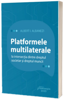 Platformele multilaterale la intersectia dintre dreptul societar si dreptul muncii