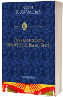 Pnevmatologia Sfantului Isaac Sirul - STUDII 21