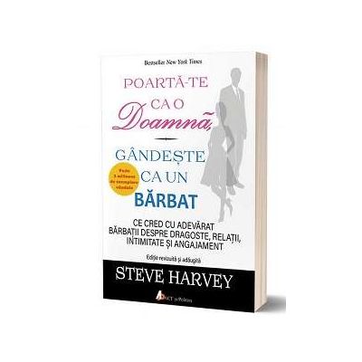 Poarta-te ca o doamna, gandeste ca un barbat. Editie revizuita si adaugita - Steve Harvey