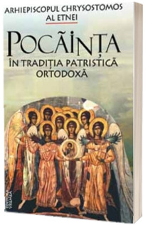 Pocainta in traditia patristica ortodoxa - Chrysostomos al Etnei Arhiepiscopul