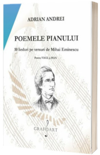 Poemele Pianului - 10 Lieduri pe versuri de Mihai Eminescu