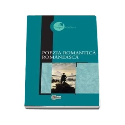 Poezia romantica romaneasca - Prefata, selectie a textelor, note biobibliografice, concepte operationale si bibliografie de Mircea V. Ciobanu