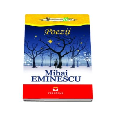 Poezii - Mihai Eminescu (Colectia elevi de 10 plus)