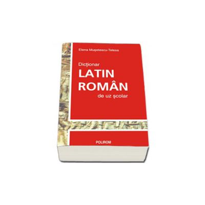 Dictionar latin-roman de uz scolar