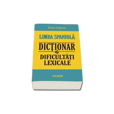 Limba spaniola. Dictionar de dificultati lexicale