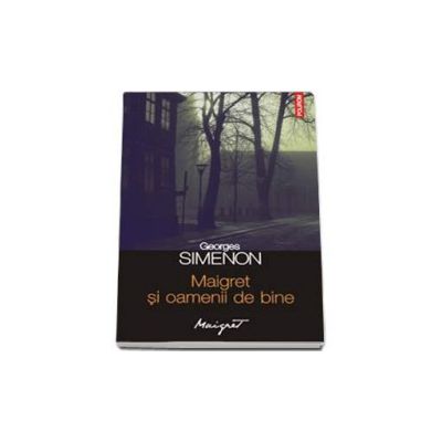 Maigret si oamenii de bine - Traducere de Nicolae Constantinescu