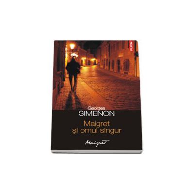 Maigret si omul singur - Traducere de Nicolae Constantinescu