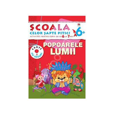 Popoarele lumii. Activitati pentru copiii de la 6 la 7 ani - carte cu jocuri