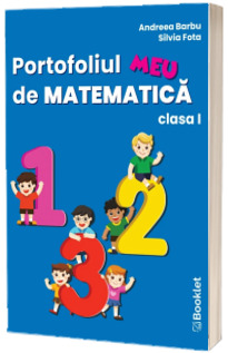 Portofoliul meu de matematica. Clasa I