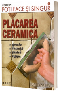 Poti face si singur. Placarea ceramica