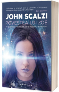 Povestea lui Zoe - John Scalzi (Al patrulea volum din seria Razboiul Batranilor)