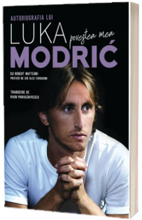 Povestea mea. Autobiografia lui Luka Modric