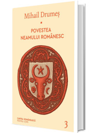 Povestea neamului romanesc. Volumul 3