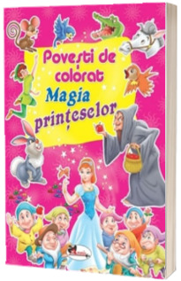 Povesti de colorat - Magia printeselor