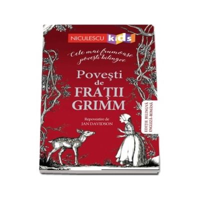 Povesti de Fratii Grimm. Editie bilingva engleza-romana