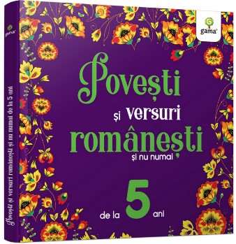 Povesti si versuri romanesti si nu numai pentru 5 ani