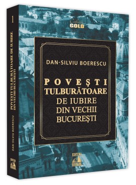 Povesti tulburatoare de iubire din Vechii Bucuresti