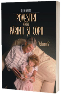 Povestiri pt parinti si copii  (vol. II)