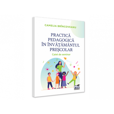 Practica pedagogica in invatamantul prescolar. Caiet de seminar