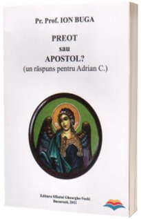 Preot sau apostol. (un răspuns pentru Adrian C.)