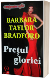 Pretul gloriei - Barbara Bradford