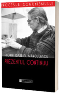 Prezentul continuu - Florin Gabriel Marculesu