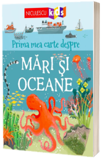 Prima mea carte despre mari si oceane