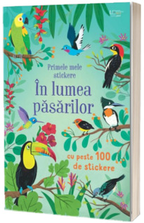 Primele mele stickere: In lumea pasarilor (Usborne)