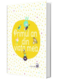 Primul an din viata mea (Album pentru bebelusi)