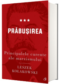 Principalele curente ale marxismului. Prabusirea - ed. II