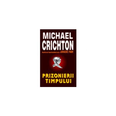 Prizonierii timpului (Crichton, Michael)