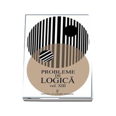 Probleme de logica - Volumul XIII